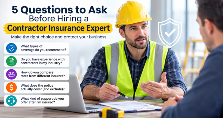 5 Questions to Ask Before Hiring a Contractor Insurance Expert